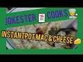 Jokester cooks InstantPot Mac & Cheese 🧀