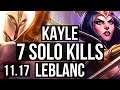 KAYLE vs LEBLANC (MID) | Rank 1 Kayle, 7 solo kills | BR Challenger | v11.17