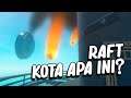 KOTA YANG DITINGGAL Part 2 - Raft Chapter 2 Indonesia