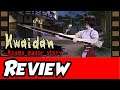 Kwaidan ~Azuma Manor Story ~ Review