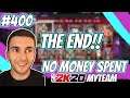 NBA 2K20 MYTEAM THE END OF THE SERIES!! THE BEST NO MONEY SPENT ACCOUNT?! | NO MONEY SPENT #400