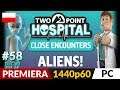 TWO POINT HOSPITAL PL 🏥 #58 (odc.58 DLC #3) 👨‍⚕️ DLC: Close Encounters - Szpital 2 na 1*