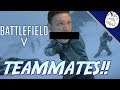 Battlefield V Clean Rage Compilation: My Teammates Are Inept & So Useless!!!