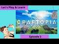 Craftopia Gameplay Lets Play & Learn "Dancing Queen" Episode 5