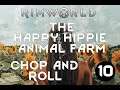 HAPPY HIPPIE ANIMAL FARM Ep 10 Rimworld Gameplay Let's Play
