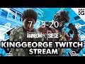 KingGeorge Rainbow Six Twitch Stream 7-23-20 Part 1