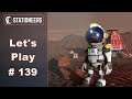 Let's Play Stationeers on Mars (deutsch) #139