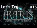 Let's Try - Iratus Lord of the Dead - FINALE!