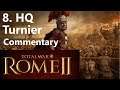 Rome II Total War Live Commentary - 8. HQ Turnier: 1/2 Jakob vs. Gramgrash [Deutsch]
