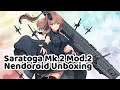 Saratoga Mk.2 Mod.2 Nendoroid Unboxing/Review
