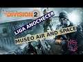 The Division 2 - Liga Anochecer - Museo Air and Space