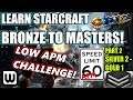 Learn Starcraft Bronze to Masters 2020 | LOW APM CHALLENGE #2! (Terran, Zerg & Protoss)