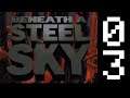 Let's Play Beneath A Steel Sky, Part 3: Still Alive