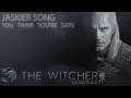 Netflix's THE WITCHER (OST) - You Think You're Safe | (JASKIER Song) Official Soundtrack Music