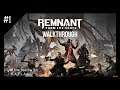 REMNANT from the ASHES Part 1 Walkthrough [1080p HD 60FPS PC] - No Commentary