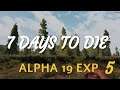 ALPHA 19 EXPERIMENTAL  |  7 DAYS TO DIE  |  TWITCH STREAM  |  LESSON 5