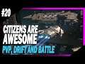 CITIZENS-ARE-AWESOME #20 - PVP, DRIFT AND BATTLE
