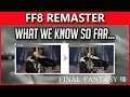Final Fantasy 8 Remaster | Everything We Know So Far...