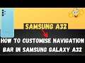 How to customise navigation bar in Samsung Galaxy A32 | Galaxy A32 Tips and Tricks