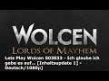 Lets Play Wolcen S03E34 - Ich geb´s auf.... [Inhaltsupdate 1] -Deutsch/1080p]
