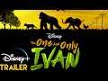 "The One and Only Ivan" Disney+ Trailer