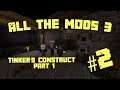All the Mods! #2 - TINKER'S CONSTRUCT (Part 1) | EN/MY