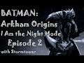Batman™ Arkham Origins I Am the Night Mode Ep.2: The Final Offer