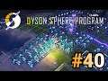実況 ワンオペ工場長、ダイソンスフィアに挑む！！「Dyson Sphere Program」#40