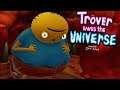 FEEDING HIM UNTIL HE EXPLODES! | Trover Saves The Universe VR #6