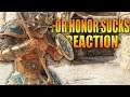 "For Honor Sucks - Here's Why" - REACTION