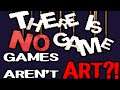 Games Aren't Art?! - There Is No Game Review DO NOT WATCH!!