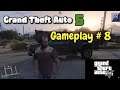 Grand Theft Auto 5 | GTA 5 | Gameplay# 8 | Hussain Plays | HD.