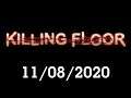 Killing Floor - 11/08/2020