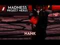 [MADNESS: PROJECT NEXUS] Boss 16 - Hank