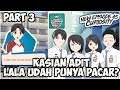 Pacar Baru Lala? Adit Patah Hati? Kode Keras Buat Cowok Dari Cewek Curiousity Episode 45 Part 3