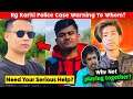 Tonde Gamer Need Your HELP! - WHY? | Rg Karki gave POLICE CASE Warning! | Bshow Mgr & Desi Gamer?