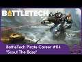 BattleTech Pirate Career #04 "Scout The Base"