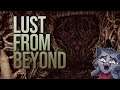 Dilly Streams Lust from Beyond 15APR2021