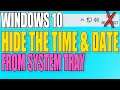 How To Hide The Time & Date From Your System Tray In Windows 10