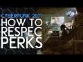 How to Respec Your Perks in CYBERPUNK 2077!