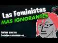 LAS FEMINISTAS MAS IGNORANTES DE TIK TOK