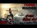 Let's Play Tomb Raider - Part 2 (Woman Versus Wild)