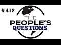 The Peoples Questions # 412