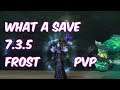 WHAT A SAVE - 7.3.5 Frost Mage PvP - WoW Legion