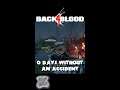 0 Days Without An Accident - Back 4 Blood 📆