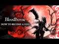 Bloodborne's Hidden Secret to Becoming a God