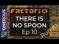 Factorio There Is No Spoon (First Run) Ep 10: Beginning automation