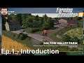 π¨π½βπΎ FS19 Dalton Valley Farm π©πΌβπΎπ¨π½βπΎ Part 1 - Introduction π©πΌβπΎ