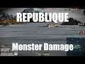 Highlight: Republique MONSTER Damage