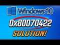 How to Fix 0x80070422 Windows Update / Microsoft Store Error 0x80070422 on Windows 10|8